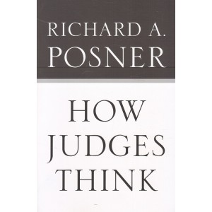 How Judges Think by Richard A Posner | Harvard University Press